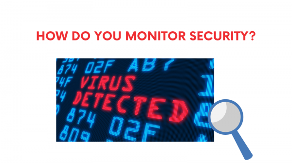 Blog-How do you monitor Security